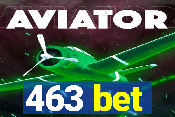 463 bet